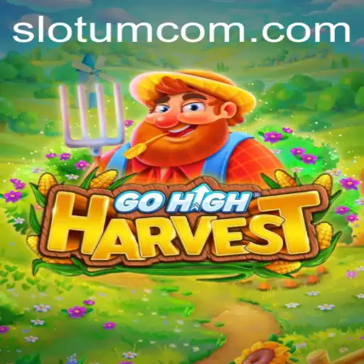 GoHighHarvest: The Ultimate Slot Experience with Slotum